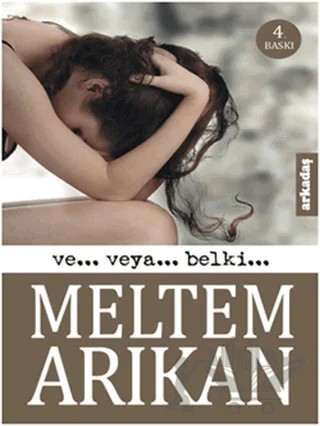 Ve... Veya... Belki... – Meltem Arıkan – Arkadaş Yayınları kitap kapağı