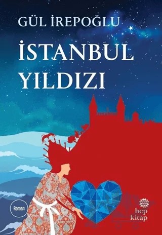 İstanbul Yıldızı – Gül İrepoğlu – Hep Kitap kitap kapağı