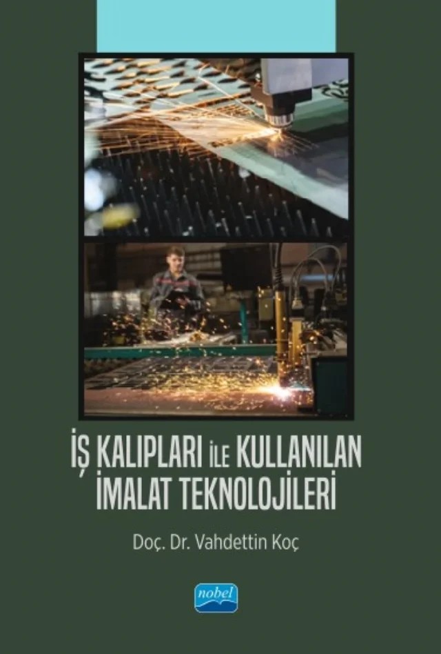 İş Kalıpları ile Kullanılan İmalat Teknolojileri – Vahdettin Koç – Nobel Akademik Yayıncılık kitap kapağı