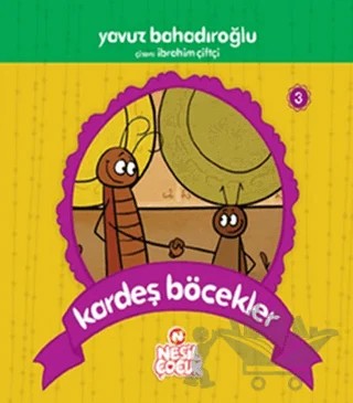 Kardeş Böcekler – Yavuz Bahadıroğlu – Nesil Çocuk Yayınları kitap kapağı
