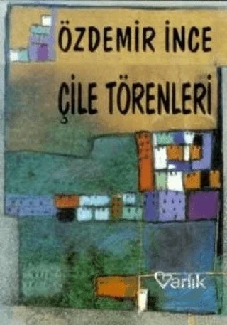 Çile Törenleri – Özdemir İnce – Varlık Yayınları kitap kapağı