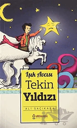 Tekin Yıldızı - Işık Avcısı – Ali Saçıkara – Atlı Karınca Yayınları kitap kapağı