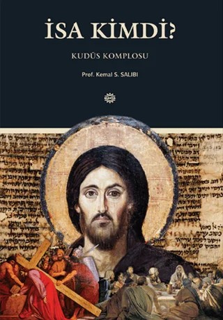 İsa Kimdi? – Kemal S. Salibi – Mahya Yayınları kitap kapağı