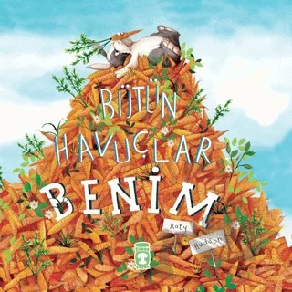 Bütün Havuçlar Benim – Katy Hudson – Timaş Çocuk kitap kapağı