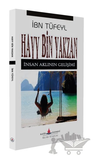 Hayy Bin Yakzan - İnsan Aklının Gelişimi – İbn Tüfeyl – Katip Yayınları kitap kapağı