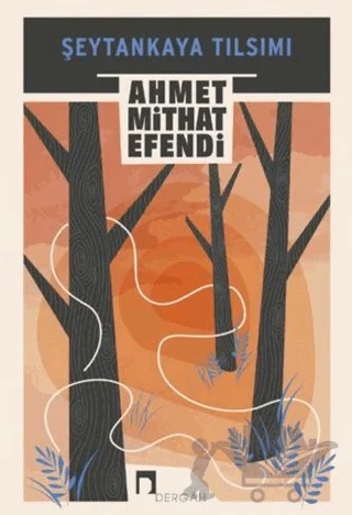 Şeytankaya Tılsımı – Ahmet Mithat Efendi – Dergah Yayınları kitap kapağı