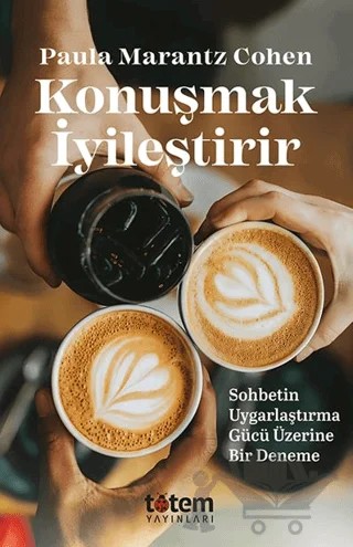 Konuşmak İyileştirir – Paula Marantz Cohen – Totem Yayıncılık kitap kapağı