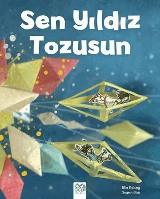Sen Yıldız Tozusun – Elin Kelsey – 1001 Çiçek Kitaplar kitap kapağı