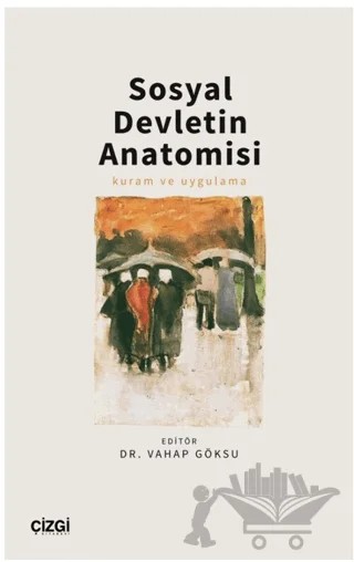 Sosyal Devletin Anatomisi – Vahap Göksu – Çizgi Kitabevi Yayınları kitap kapağı