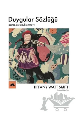 Duygular Sözlüğü – Tiffany Watt Smith – Kolektif Kitap kitap kapağı