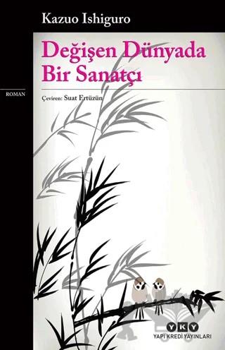 Değişen Dünyada Bir Sanatçı – Kazuo Ishiguro – Yapı Kredi Yayınları kitap kapağı