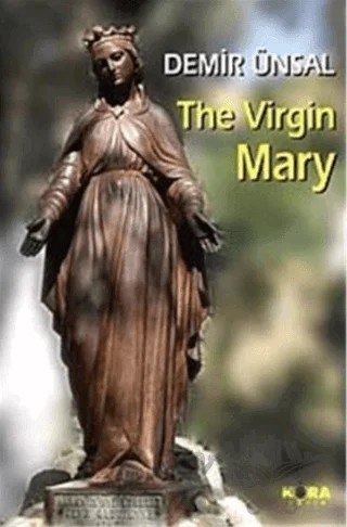 The Virgin Mary – Demir Ünsal – Kora Yayın kitap kapağı