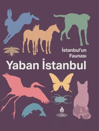 İstanbul'un Faunası Yaban İstanbul – Kolektif – İBB Yayınları kitap kapağı