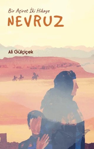 Nevruz - Bir Aşiret İki Hikaye – Ali Gülçiçek – Peri Yayınları kitap kapağı