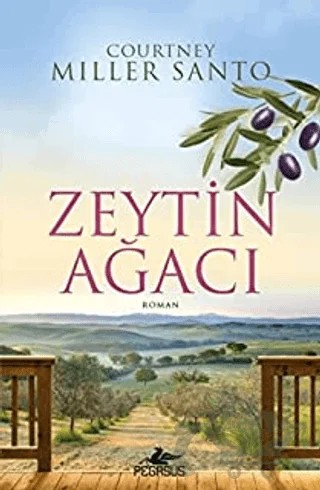 Zeytin Ağacı – Courtney Miller Santo – Pegasus Yayınları kitap kapağı