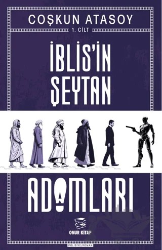 İblis'in Şeytan Adamları- Cilt 1 – Coşkun Atasoy – Onur Kitap kitap kapağı