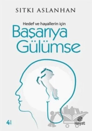 Hedef ve Hayallerin İçin Başarıya Gülümse – Sıtkı Aslanhan – Hayat Yayınları kitap kapağı