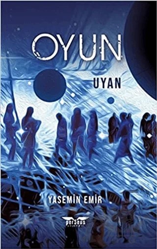 Oyun - Uyan – Yasemin Emir – Perseus kitap kapağı