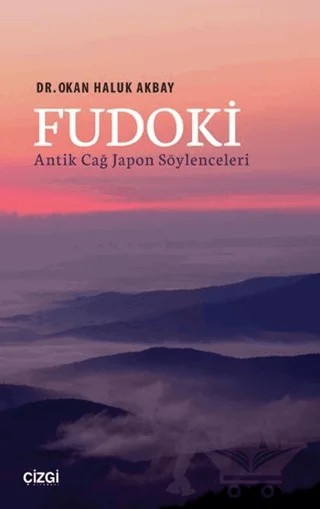 Fudoki - Antik Çağ Japon Söylenceleri – Okan Haluk Akbay – Çizgi Kitabevi Yayınları kitap kapağı