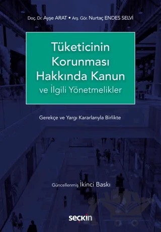 Tüketicinin Korunması Hakkında Kanun – Ayşe Arat, Nurtaç Endes Selvi – Seçkin Yayıncılık kitap kapağı