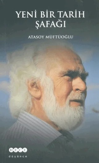 Yeni Bir Tarih Şafağı – Atasoy Müftüoğlu – Hece Yayınları kitap kapağı