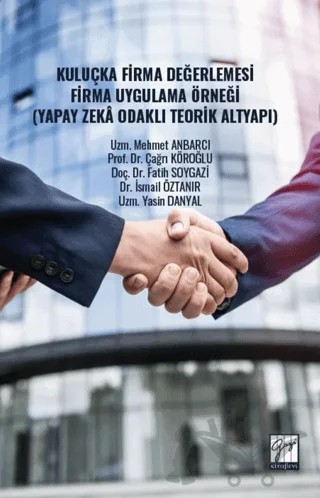 Kuluçka Firma Değerlemesi Firma Uygulama Örneği – Fatih Soygazi, İsmail Öztanır, Çağrı Köroğlu, Mehmet Anbarcı, Yasin Danyal – Gazi Kitabevi kitap kapağı