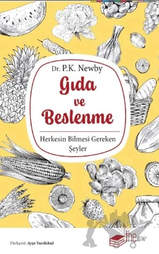 Gıda ve Beslenme Herkesin Bilmesi Gereken Şeyler – P. K. Newby – The Kitap kitap kapağı