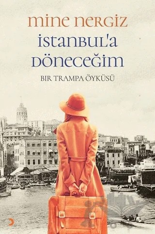 İstanbul'a Döneceğim – Mine Nergiz – Cinius Yayınları kitap kapağı