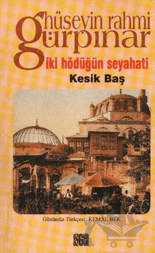 İki Hödüğün Seyahati / Kesik Baş – Hüseyin Rahmi Gürpınar – Özgür Yayınları kitap kapağı