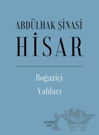 Boğaziçi Yalıları – Abdülhak Şinasi Hisar – Everest Yayınları kitap kapağı