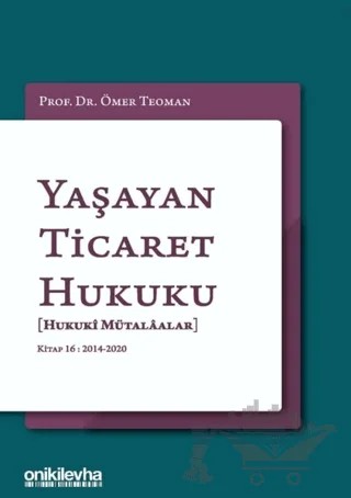 Yaşayan Ticaret Hukuku - Kitap 16: 2014 - 2020 – Ömer Teoman – On İki Levha Yayınları kitap kapağı