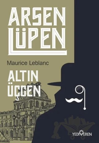 Altın Üçgen - Arsen Lüpen – Maurice Leblanc – Yediveren Yayınları kitap kapağı