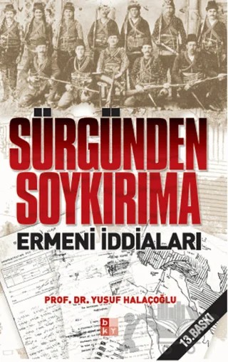 Sürgünden Soykırıma Ermeni İddiaları – Yusuf Halaçoğlu – Babıali Kültür Yayıncılığı kitap kapağı