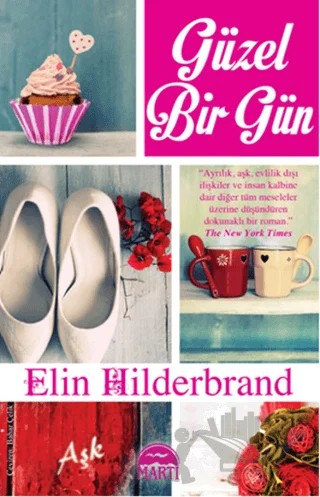 Güzel Bir Gün – Elin Hilderbrand – Martı Yayınları kitap kapağı