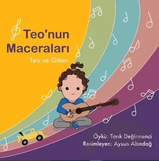 Teo ve Gitarı - Teo’nun Maceraları – Tarık Değirmenci – Platanus Publishing kitap kapağı
