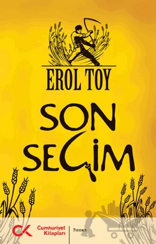 Son Seçim – Erol Toy – Cumhuriyet Kitapları kitap kapağı
