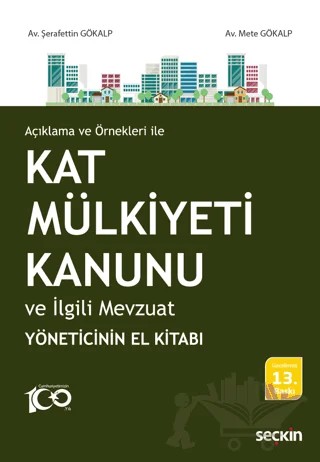 Açıklama ve Örnekleri ile - Kat Mülkiyeti Kanunu ve İlgili Mevzuat – Şerafettin Gökalp, Mete Gökalp – Seçkin Yayıncılık kitap kapağı