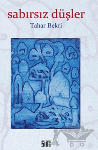 Sabırsız Düşler – Tahar Bekri – Şiirden Yayıncılık kitap kapağı