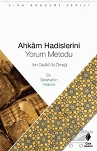 Ahkam Hadislerini Yorum Metodu – Selahattin Yıldırım – Çıra Yayınları kitap kapağı