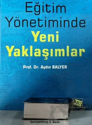 Eğitim Yönetiminde Yeni Yaklaşımlar – Aydın Balyer – Anı Yayıncılık kitap kapağı