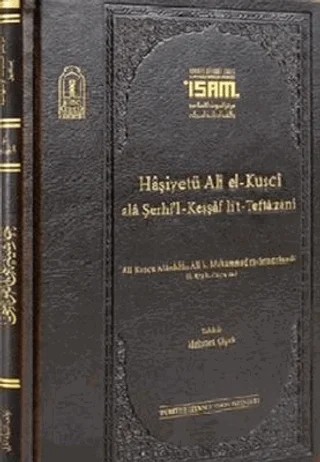 Haşiyetü Ali El-Kuşci Ala Şerhi'l-Keşşaf Lit-Teftazani – Alaeddin Ali (Ali Kuşçu), B. Muhammed Es Semerkandi – İsam Yayınları kitap kapağı