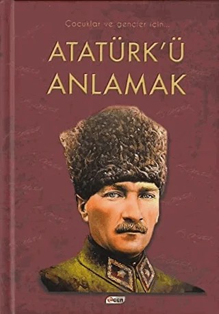 Atatürk'ü Anlamak – Faruk Çil – Teen Yayıncılık kitap kapağı