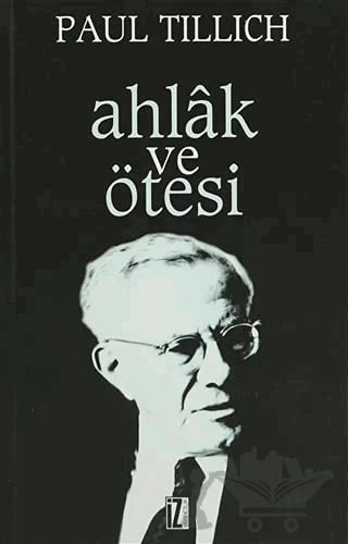 Ahlak ve Ötesi – Paul Tillich – İz Yayıncılık kitap kapağı