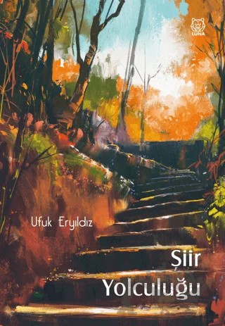 Şiir Yolculuğu – Ufuk Eryıldız – Luna Yayınları kitap kapağı