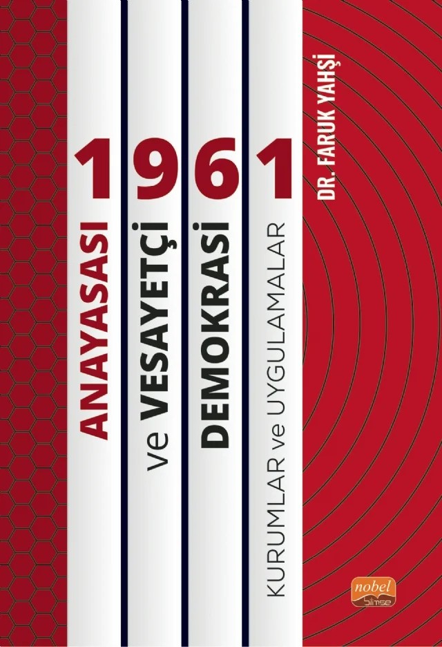 1961 Anayasası ve Vesayetçi Demokrasi: Kurumlar ve Uygulamalar – Faruk Yahşi – Nobel Bilimsel Eserler kitap kapağı