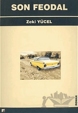 Son Feodal – Zeki Yücel – Karahan Kitabevi kitap kapağı