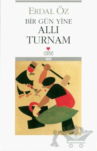 Bir Gün Yine Allı Turnam – Erdal Öz – Can Yayınları kitap kapağı