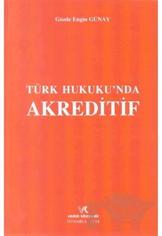 Türk Hukukunda Akreditif – Gözde Engin Günay – Vedat Kitapçılık kitap kapağı