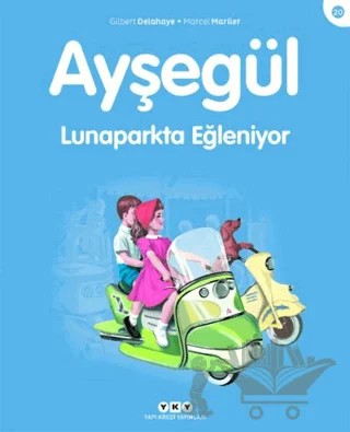 Ayşegül Lunaparkta Eğleniyor – Gilbert Delahaye – Yapı Kredi Yayınları kitap kapağı