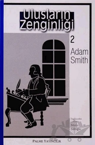 Ulusların Zenginliği 2 – Adam Smith – Palme Yayıncılık kitap kapağı